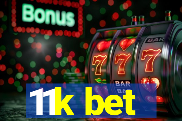 11k bet